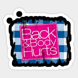 back and body hurts Sticker